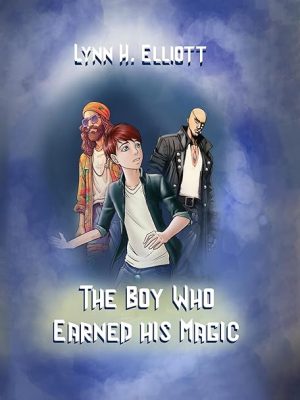 The Boy Who Earned His Magic